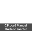 C.P. José Manuel Hurtado Joachín